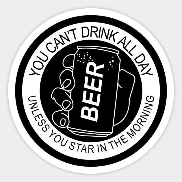 You Cant Drink All Day | Beer Joke Sticker by Bersama Star